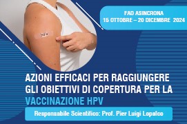 Course Image AZIONI EFFICACI PER RAGGIUNGERE GLI OBIETTIVI DI COPERTURA PER LA VACCINAZIONE HPV - Asincrona